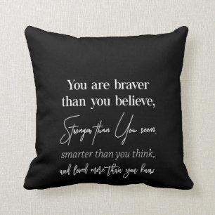 you are braver than you believe stronger than you throw pillow