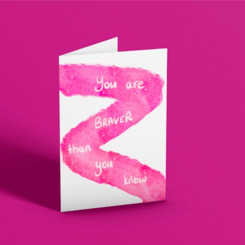 You Are Braver Than You Know Card