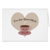 You Are Brewtiful! (Front Horizontal)