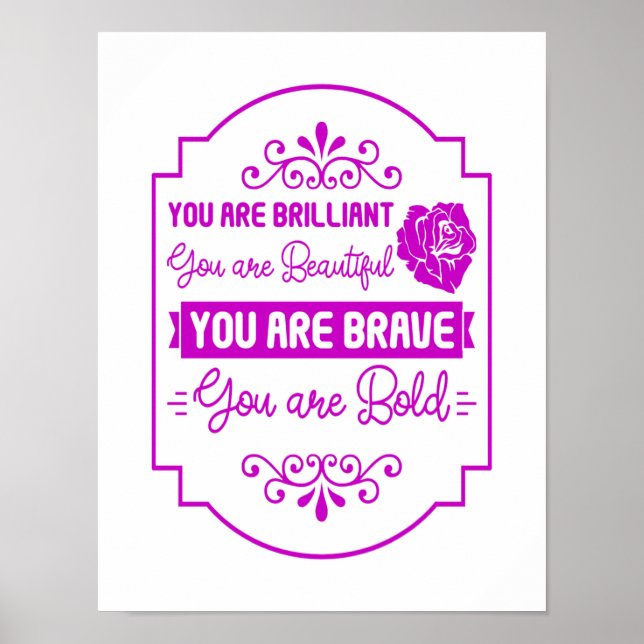 You Are Brilliant Beautiful Brave Bold Inspire Poster (Front)