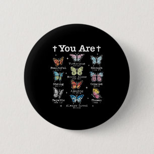 You Are Butterfly Beautiful Bible Verse Christian Button