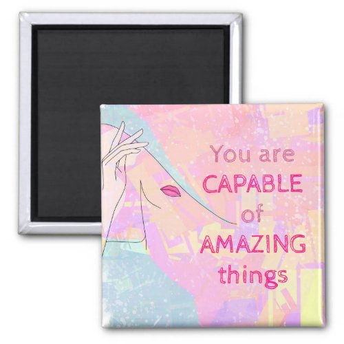 You are Capable of Amazing Things Modern art Magnet