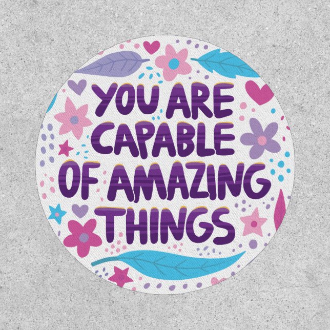You are capable of amazing things patch (Front)