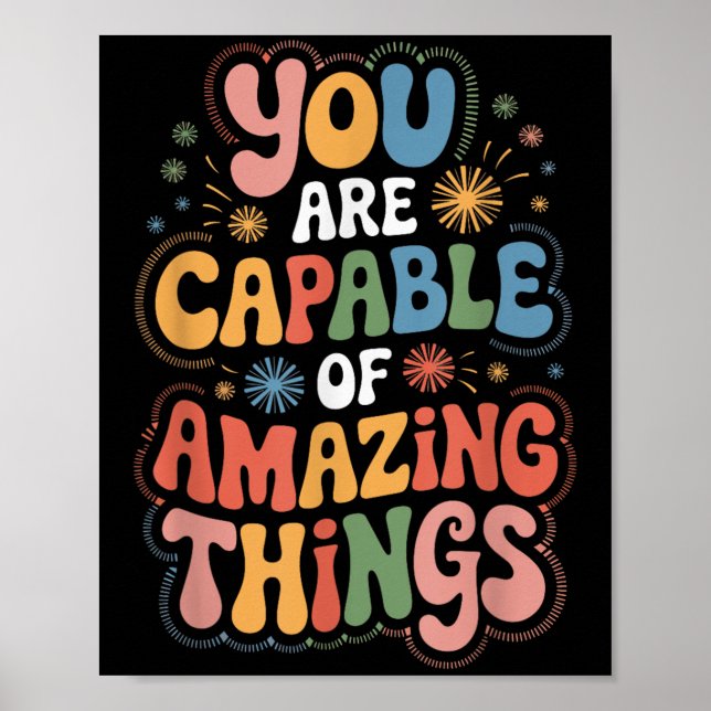You Are Capable Of Amazing Things  Poster (Front)