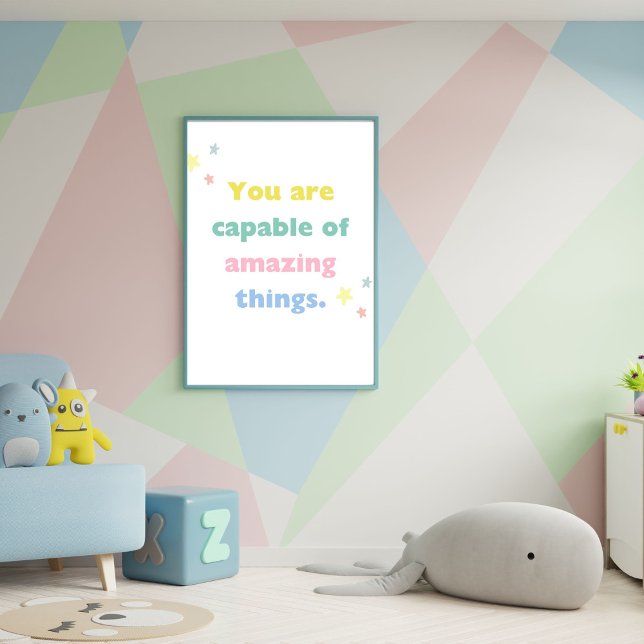 You Are Capable of Amazing Things Poster for kids  (Creator Uploaded)