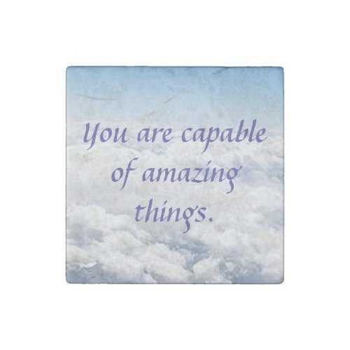 You Are Capable of Amazing Things Stone Magnet