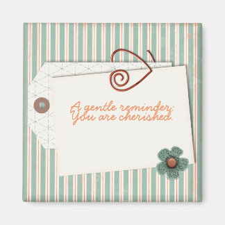 You Are Cherished Magnet