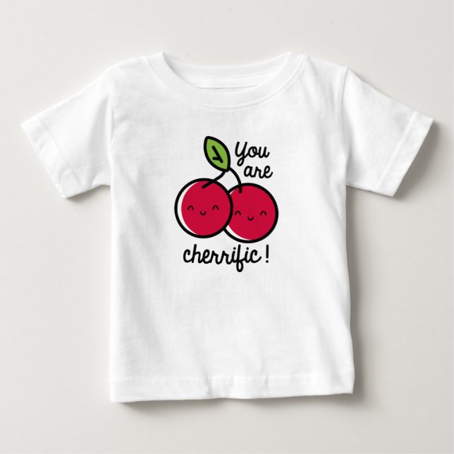 You Are Cherrific Baby T-Shirt (Front)
