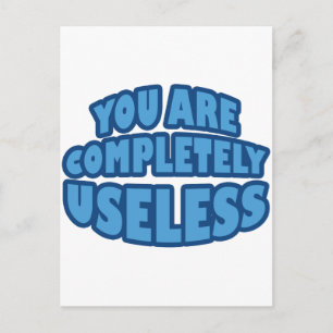 You Are Completely Useless Postcard