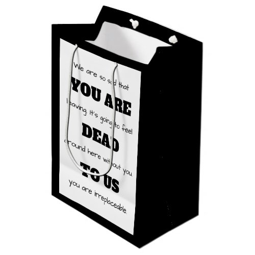 You Are Dead To Us Funny Co_worker Leaving Medium Gift Bag