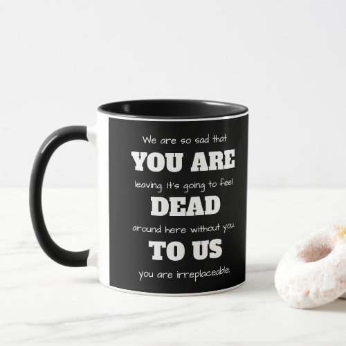 You Are Dead To Us Funny Coworker Leaving Coffee Mug