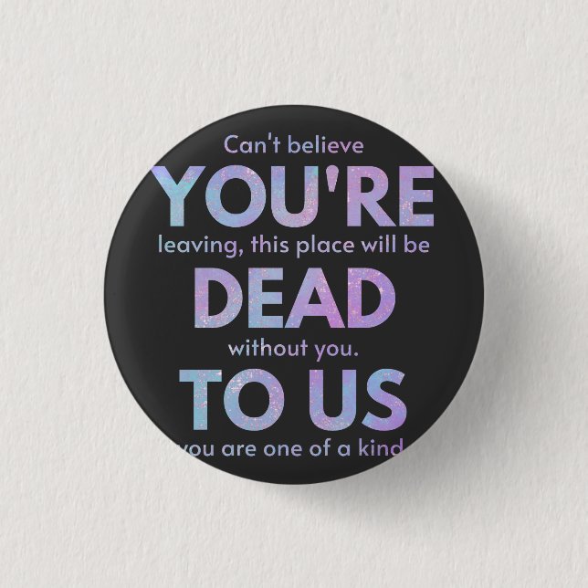 You Are Dead to Us! - R.I.P. Traitor!: Coworker Button (Front)