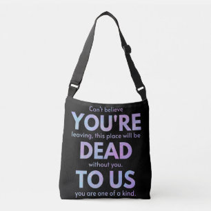 You Are Dead to Us! - R.I.P. Traitor!: Coworker Crossbody Bag