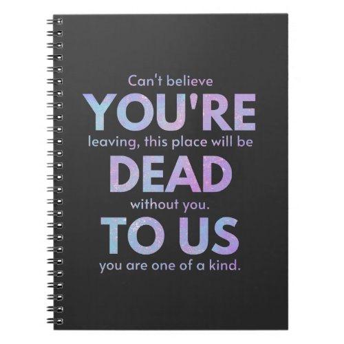 You Are Dead to Us _ RIP Traitor Coworker Notebook