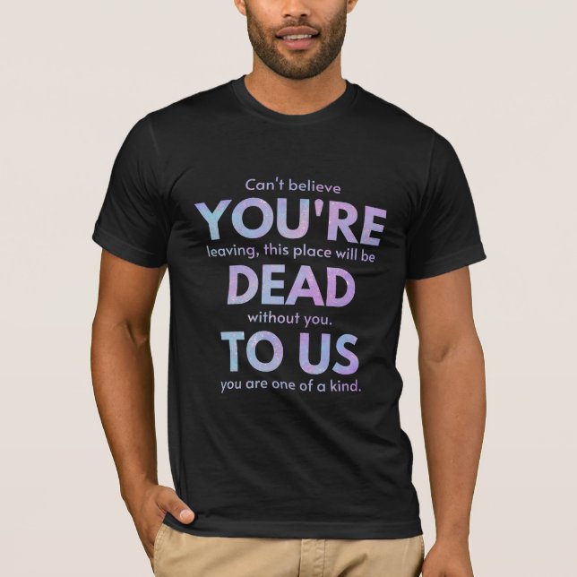 You Are Dead to Us! - R.I.P. Traitor!: Coworker T-Shirt (Front)
