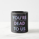 Funny mugs for coworker,You're Dead to Us Now,Colleague Farewell