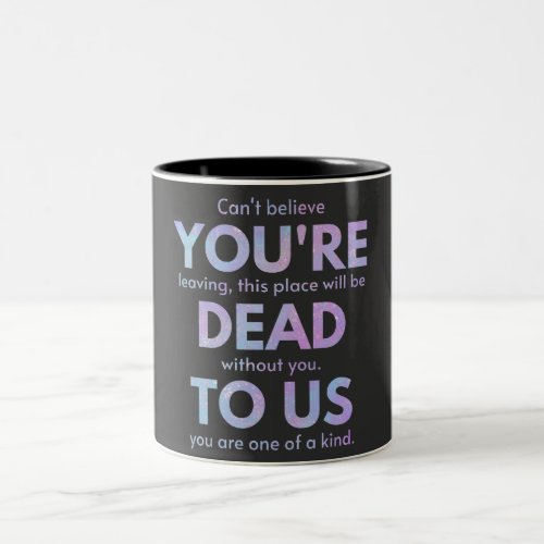 You Are Dead to Us _ RIP Traitor Coworker Two_Tone Coffee Mug