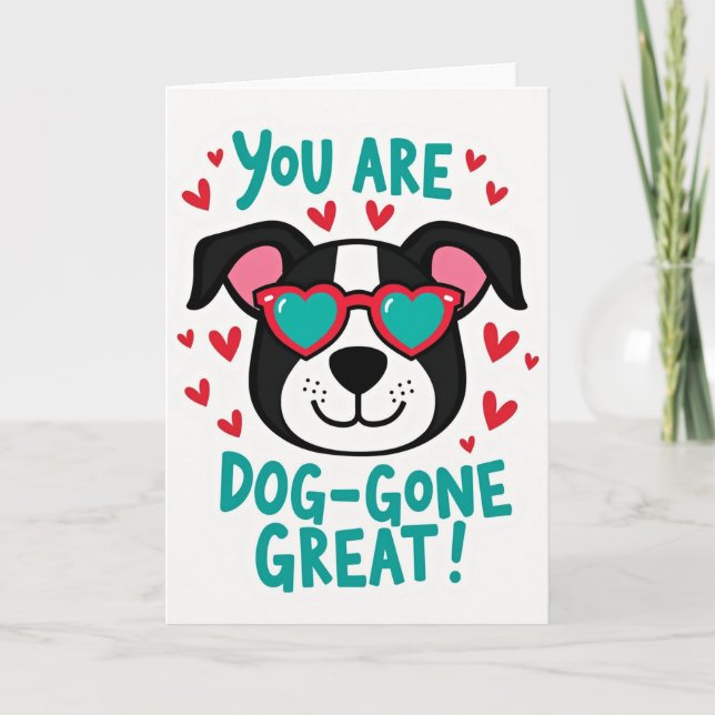 You Are Dog Gone Great Card (Front)