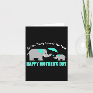 You Are Doing A Great Job Mommy Happy Mothers Day  Card