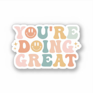 You Are Doing Great, Inspirational Motivational Sticker