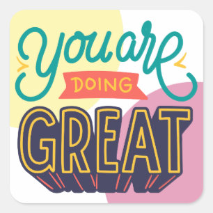 You are doing great self esteem motivation quotes square sticker