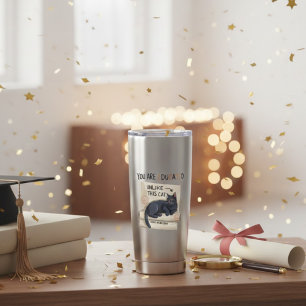 You Are Educated Unlike This Cat Funny Graduation  Insulated Tumbler