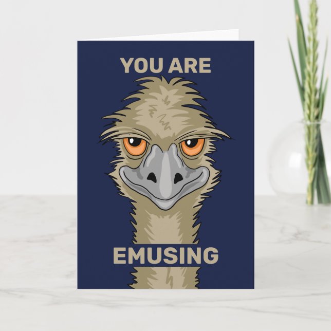 You Are Emusing Funny Emu Pun Greeting Card (Front)