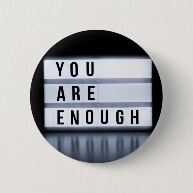 You are enough button (Front)
