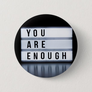 You are enough button