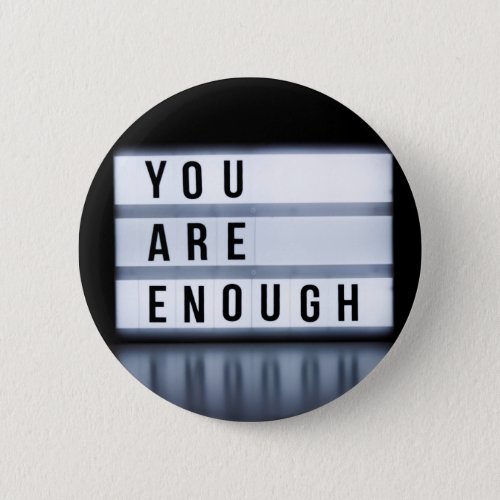 You are enough button