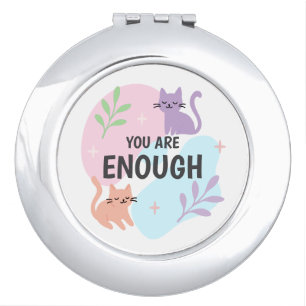 You Are Enough cat Affirmation  Compact Mirror