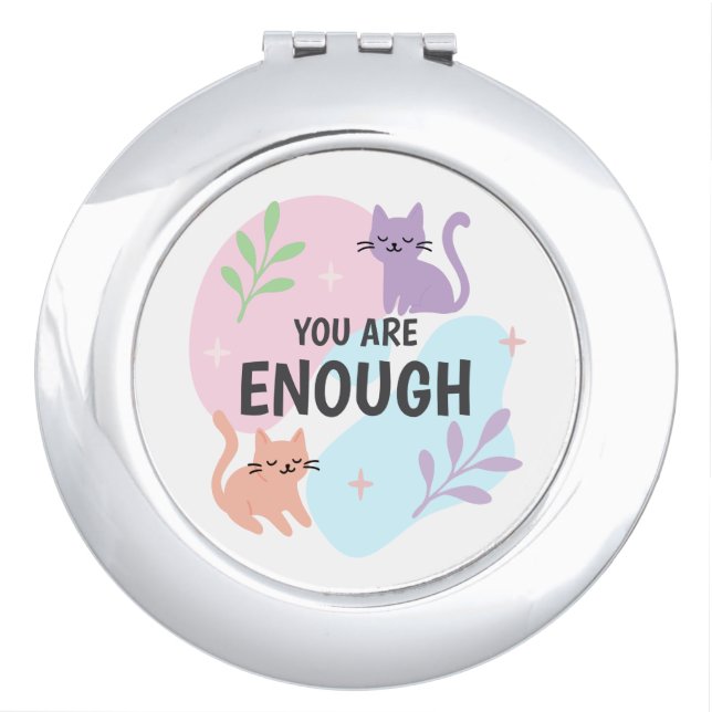 You Are Enough cat Affirmation  Compact Mirror (Front)