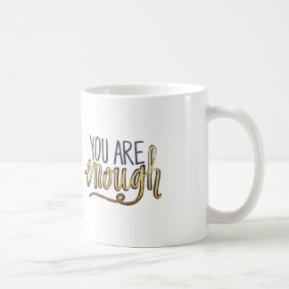 You Are Enough Coffee Mug