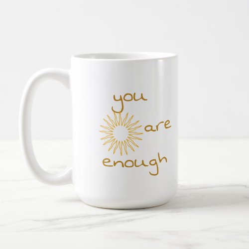 You Are Enough Coffee Mug