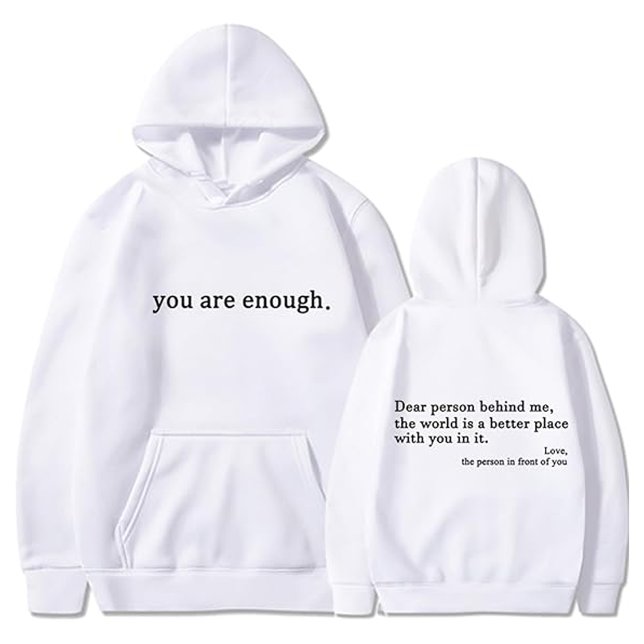 You Are Enough, Dear Person Behind Me, kindness Hoodie (Creator Uploaded)
