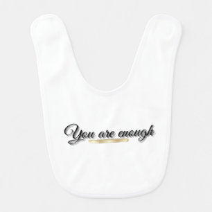“You Are Enough” Elegant Feminine Script with Gold Baby Bib