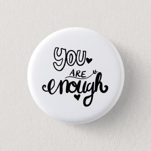 You are enough encouraging button