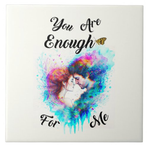 You Are Enough For Me Bestie Couple Love Valentine Ceramic Tile