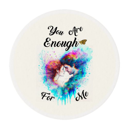 You Are Enough For Me Bestie Couple Love Valentine Edible Frosting Rounds