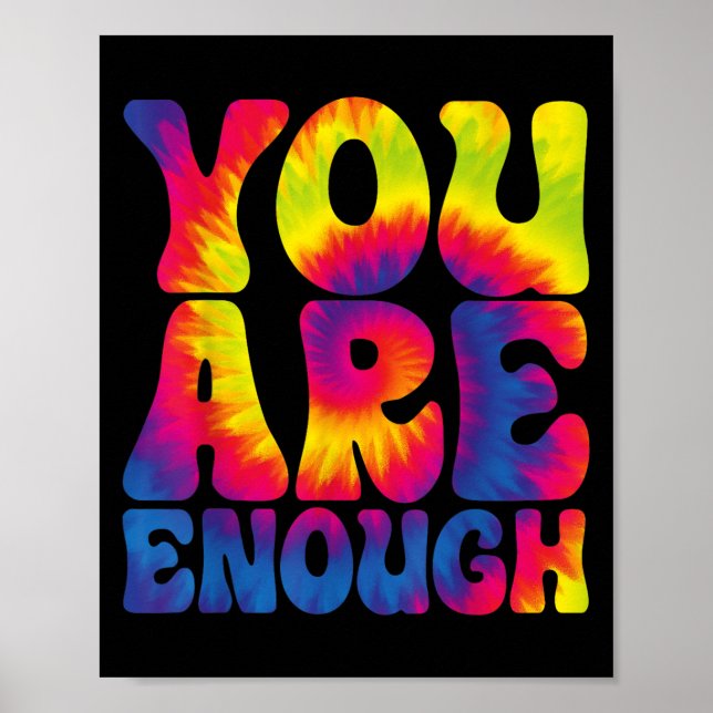 You Are Enough Funny Motivational Tie Dye  Poster (Front)