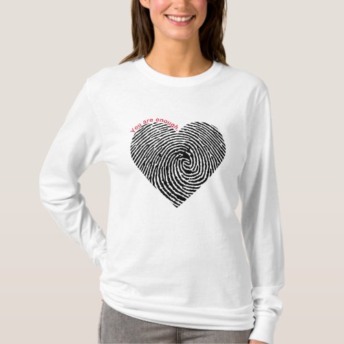 You Are Enough Heart T_Shirt