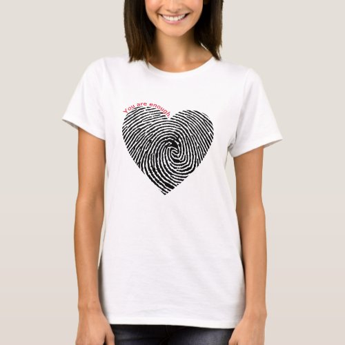 You Are Enough Heart T_Shirt