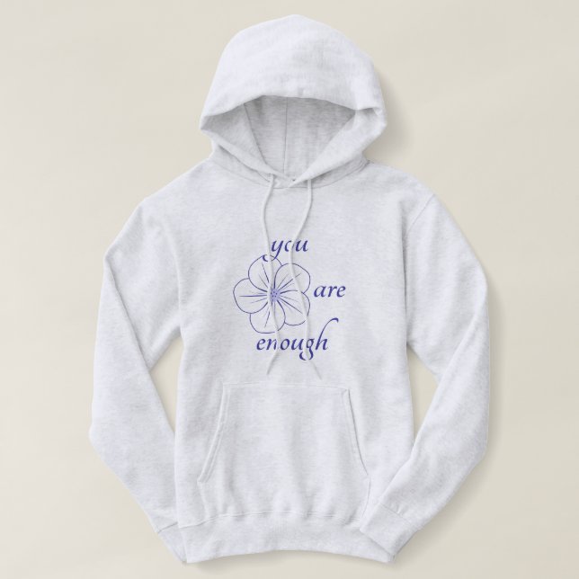 You Are Enough Hoodie (Design Front)