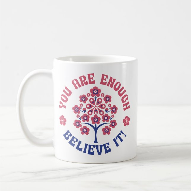 You Are Enough Inspirational Coffee Mug (Left)