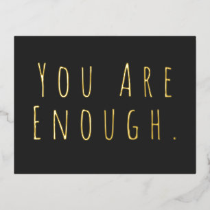YOU ARE ENOUGH Inspirational Gold Foil Postcard