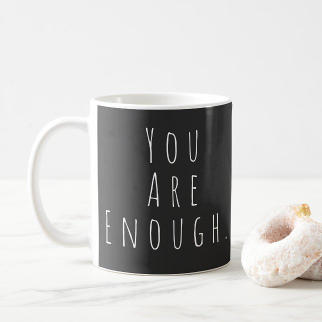 You Are Enough Inspirational Minimalist Black Coffee Mug (With Donut)