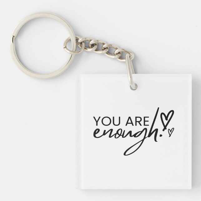 You Are Enough Inspirational Positive Quote Keychain (Front)