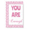 You Are Enough Inspirational Poster