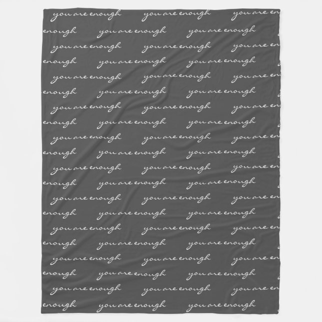 You Are Enough Inspirational Quote Black White Fleece Blanket (Front)
