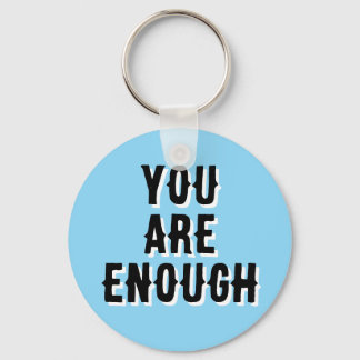 You Are Enough – Inspirational Quote blue Keychain